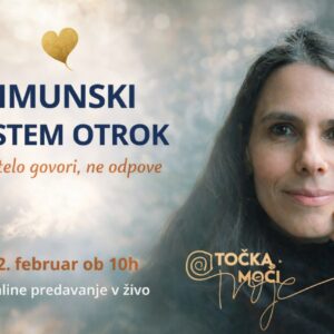 IMUNSKI SISTEM OTROK – ko telo govori, ne odpove